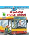 Dünyayı Öğreniyorum - Arkadaşım Otobüs Şoförü