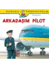 Dünyayı Öğreniyorum - Arkadaşım Pilot