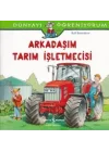 Dünyayı Öğreniyorum - Arkadaşım Tarım İşletmecisi