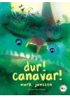 Dur! Canavar!
