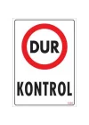 Mey İthalat® Dur Kontrol Uyarı Levhası 25x35 KOD:1586