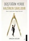 Düştüğün Yerde Hazinen Saklıdır