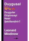 Duygusal - Duygular Düşünceyi Nasıl Şekillendirir?