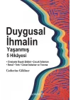 Duygusal İhmalin Yaşanmış 5 Hikâyesi
