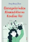 Ebeveynlerinden Alamadıklarını Kendine Ver