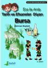 Ece ile Arda Efsaneler Dizisi - Tarih ve Efsaneler Diyarı Bursa