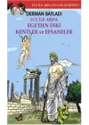 Ece ile Arda Egeden Eski Kentler ve Efsaneler