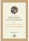Education and State Policy In The Nineteenth-Century Ottoman Empire