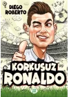 Efsane Futbolcular Korkusuz Ronaldo