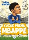 Efsane Futbolcular Küçük Prens Mbappe