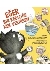 Eğer Bir Kediciğe Kek Verirsen