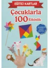 Eğitici Kartlar Çocuklarla 100 Etkinlik