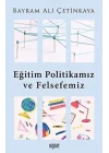 Eğitim Politikamız ve Felsefemiz