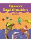 Eğlenceli Kağıt Etkinlikleri ve Origami