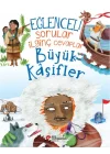 Eğlenceli Sorular İlginç Cevaplar – Büyük Kâşifler