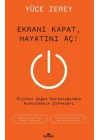 Ekranı Kapat, Hayatını Aç!