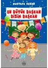 En Büyük Başkan Bizim Başkan