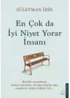 En Çok da İyi Niyet Yorar İnsanı