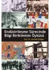 Endüstrileşme Sürecinde Bilgi Birikiminin Öyküsü