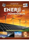 Enerji ve Mühendislik - Çocuklar İçin Resimli Ansiklopedi