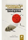 Enformasyon Savaşından Dezenformasyon Savaşına