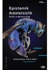 Epistemik Adaletsizlik -İktidar ve Bilmenin Etiği-