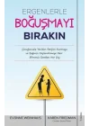 Ergenlerle Boğuşmayı Bırakın