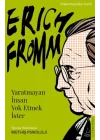 Erich Fromm-Yaratmayan İnsan Yok Etmek İster