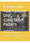 Escape into Your Fantasy | DMC Cross Stitch Pattern: Quality Design | Three Charts Included