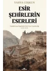 Esir Şehirlerin Eserleri