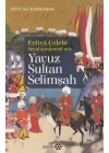 Evliya Çelebi Seyehatnamesinde - Yavuz Sultan Selimşah