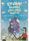 Eyvah! Başımız Çöplerle Dertte