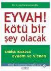 Eyvah! Kötü Bir Şey Olacak  Endişe Kıskacı: Evham ve Vicdan