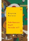 Fabrikanızın Keyfi Yerinde mi?