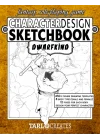 Fantasy Role Playing Games Character Design Sketchbook: Dwarfkind: Includes Multiple Body Types for Tabletop Role-Playing Games, Video Games, Fashion ... Cosplay, and Dramatic Costume Creation