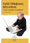 Farklı Olduğumu Biliyordum