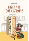Fazla Yağ Göz Çıkarmaz