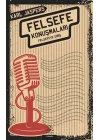 Felsefe Konuşmaları - Felsefeye Giriş