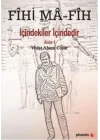 Fihi Ma - Fih İçindekiler İçindedir