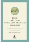 Fıkıh Usûlünde Lafızların Kesinliği Problemi