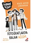 Fotoğraflarda Kalan Ailem - Yerimde Olsan