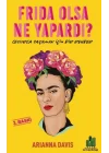 Frıda Olsa Ne Yapardı?