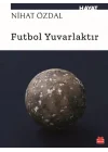 Futbol Yuvarlaktır