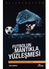 Futbolun Mantıkla Yüzleşmesi