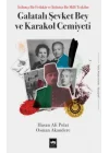 Galatalı Şevket Bey ve Karakol Cemiyeti