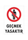 Mey İthalat® Geçmek Yasaktır Uyarı Levhası 25x35 KOD:1485