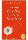 Geçmişe Bay Bay, Geleceğe Hay Hay