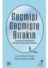 Geçmişi Geçmişte Bırakın