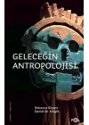 Geleceğin Antropolojisi – Felsefi Bir Soruşturma