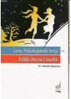 Genç Psikolojisinde Sevgi ve Evlilik Öncesi Cinsellik